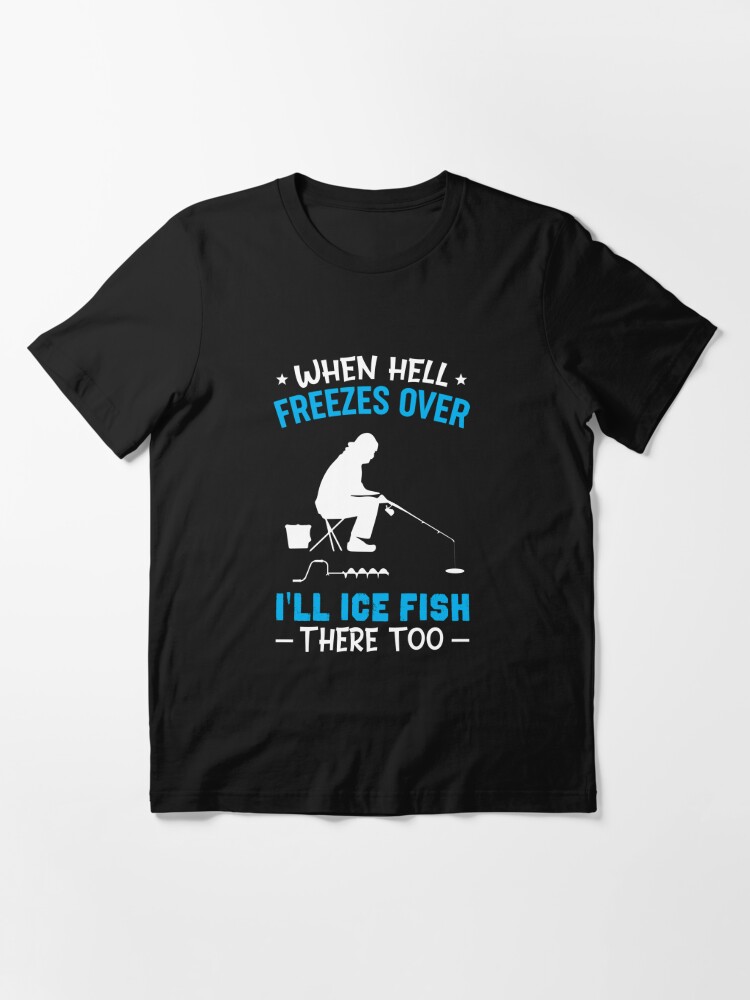 Funny Fisherman Gifts Ice Fishng | Essential T-Shirt