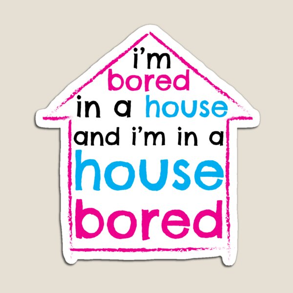 Item preview, Tik Tok Bored in a House designed and sold by audreyeliz22.
