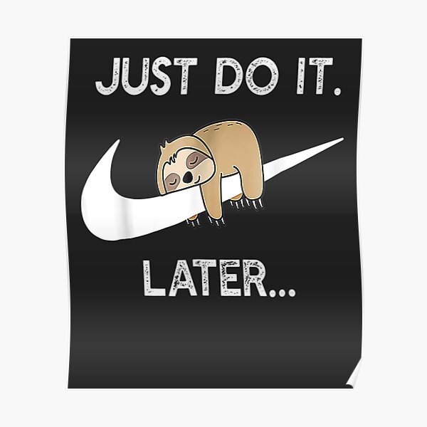 Do It Later Funny Sleepy Sloth For Lazy Sloth Lover Poster