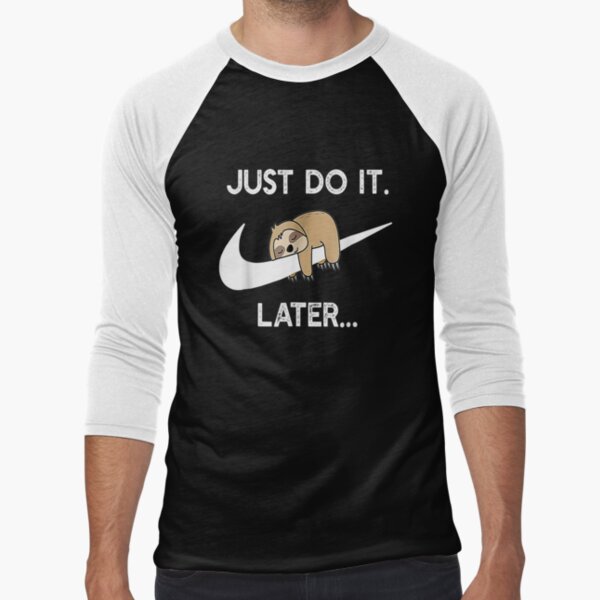 Do It Later Funny Sleepy Sloth For Lazy Sloth Lover Baseball ¾ Sleeve T-Shirt