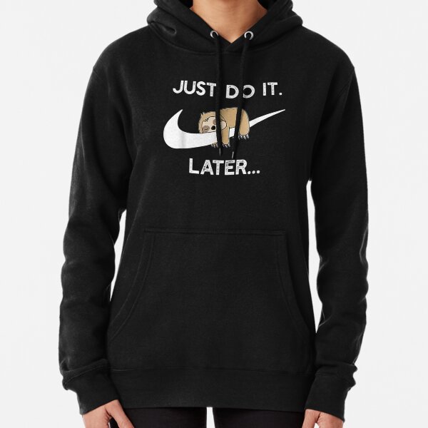 Do It Later Funny Sleepy Sloth For Lazy Sloth Lover Pullover Hoodie