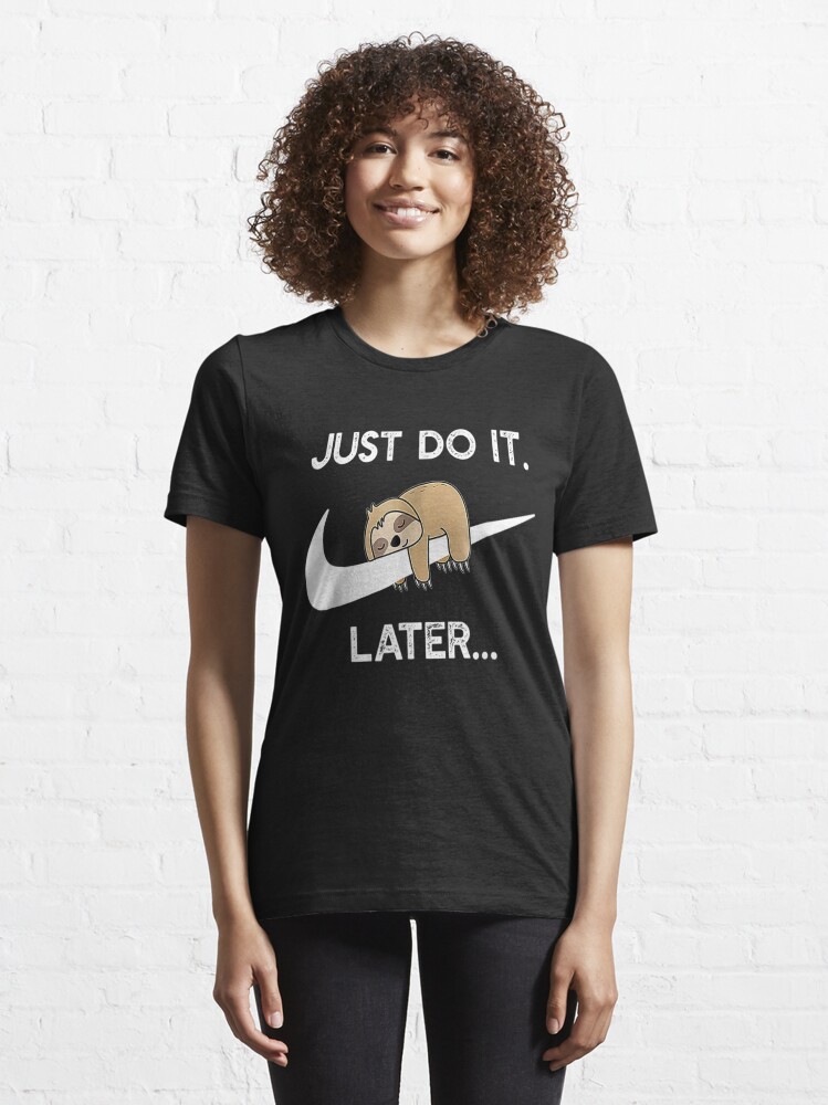 Alternate view of Do It Later Funny Sleepy Sloth For Lazy Sloth Lover Essential T-Shirt