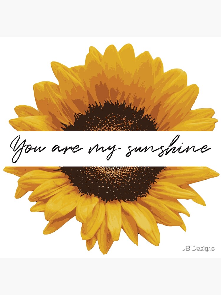 you are my sunshine with sunflowers