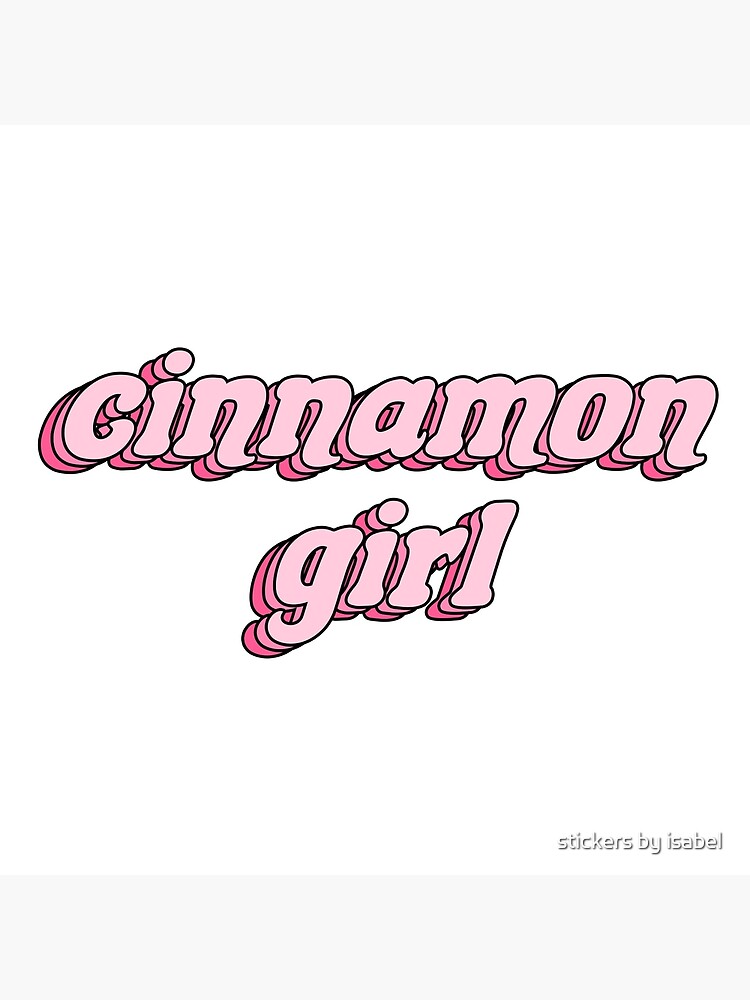 "cinnamon girl " Poster for Sale by isabelwatchorn Redbubble
