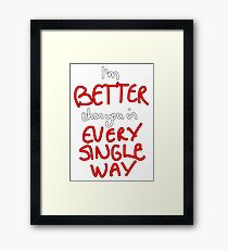 Better Than You Framed Print