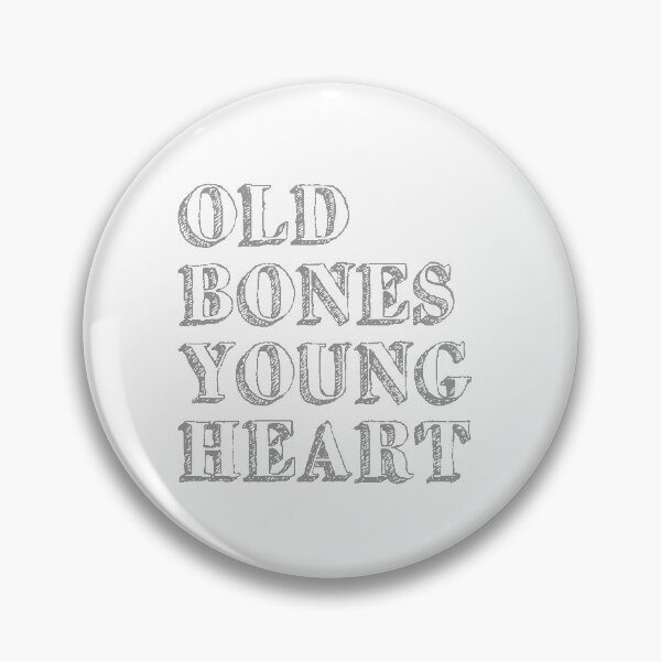 Item preview, Old Bones Young Heart designed and sold by piedaydesigns.