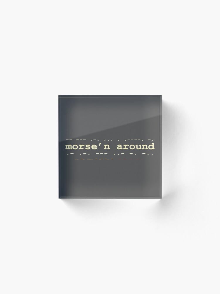 Alternate view of Morse'n Around! Acrylic Block