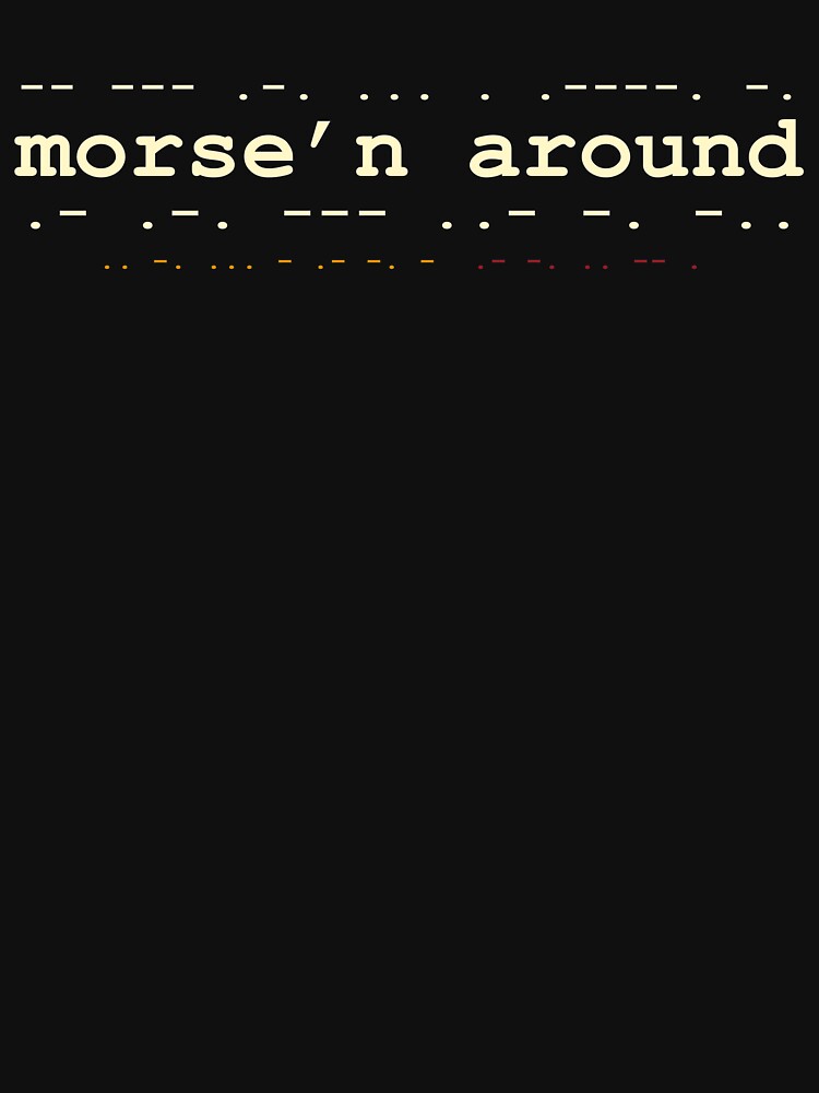 Morse'n Around! by mindofamonkey