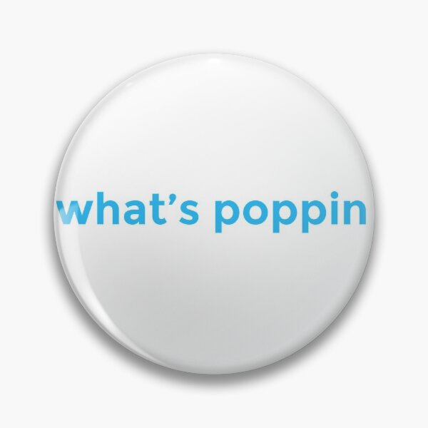 Item preview, what’s poppin designed and sold by emm12.