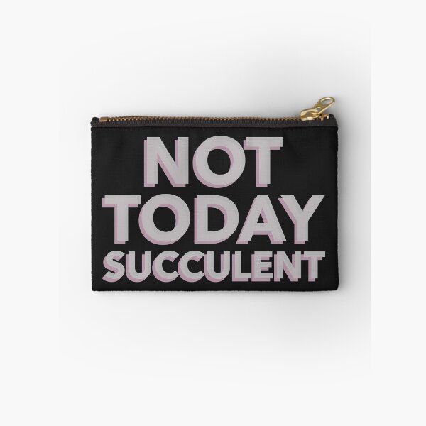 Item preview, Not Today Succulent designed and sold by AscendMerch.