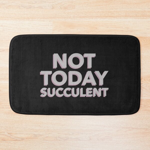 Aperçu de l'œuvre Pas aujourd'hui succulent créée et vendue par AscendMerch.