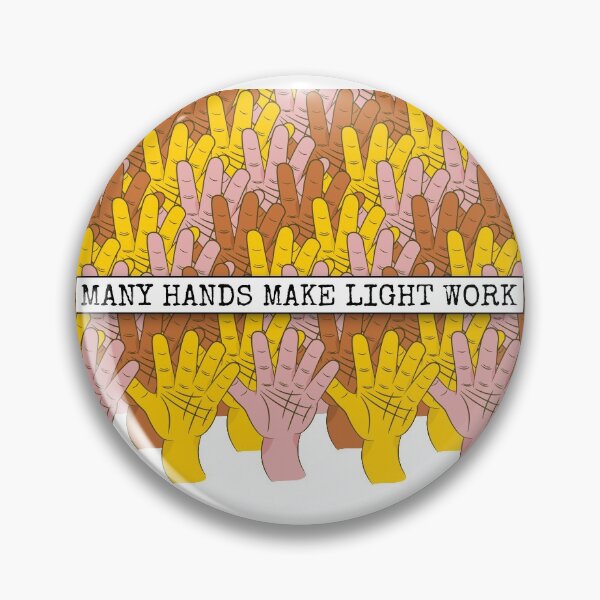 Item preview, Many Hands Make Light Work designed and sold by piedaydesigns.
