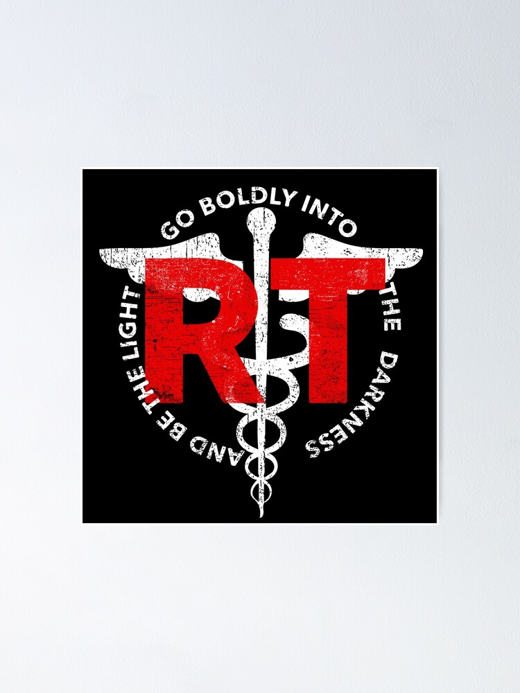 Rt Respiratory Therapist Go Boldly Into The Darkness And Be The Light Covid 19 Distressed Version Poster By Danbrady27 Redbubble