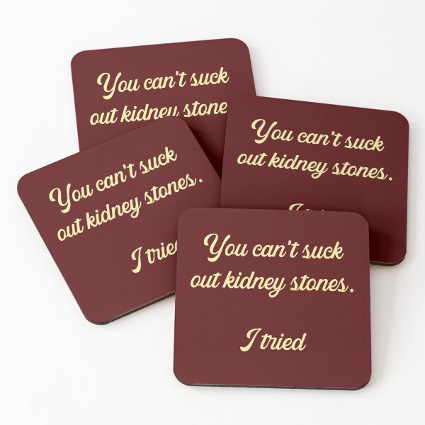 Item preview, You Can't Suck Out Kidney Stones. I Tried designed and sold by HappySchnapper.