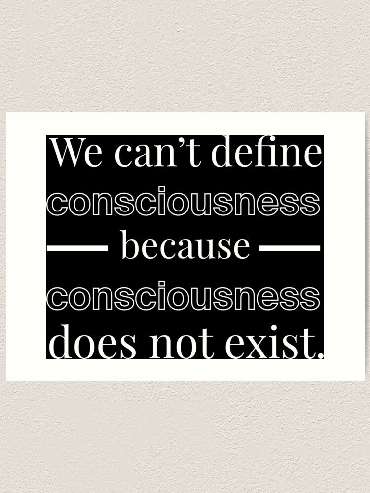 We Can T Define Consciousness Westworld Quote Art Print By Lifedankart Redbubble
