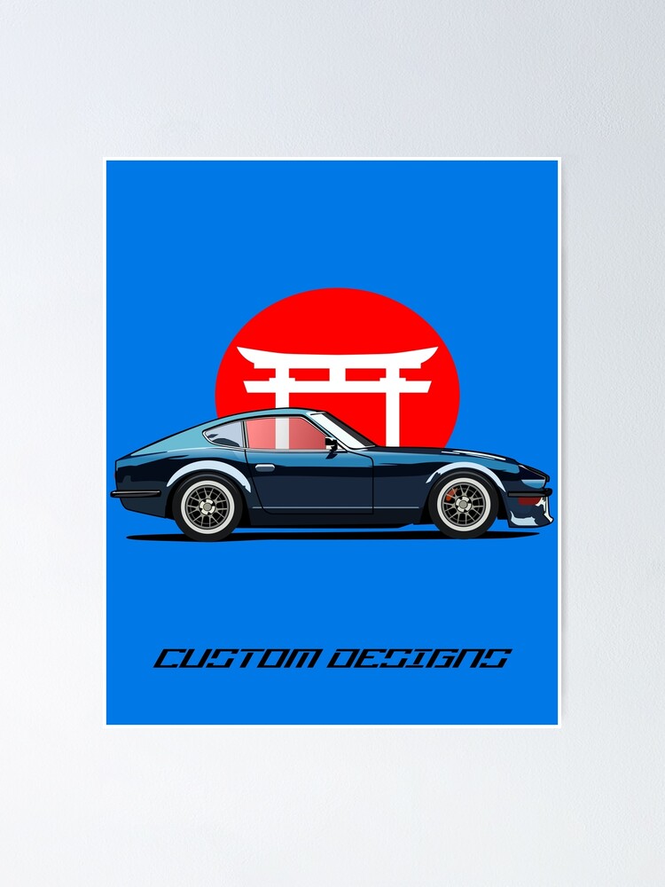 Datsun 240z Japanese Sports Car Jdm Poster For Sale By Customdesignsro Redbubble