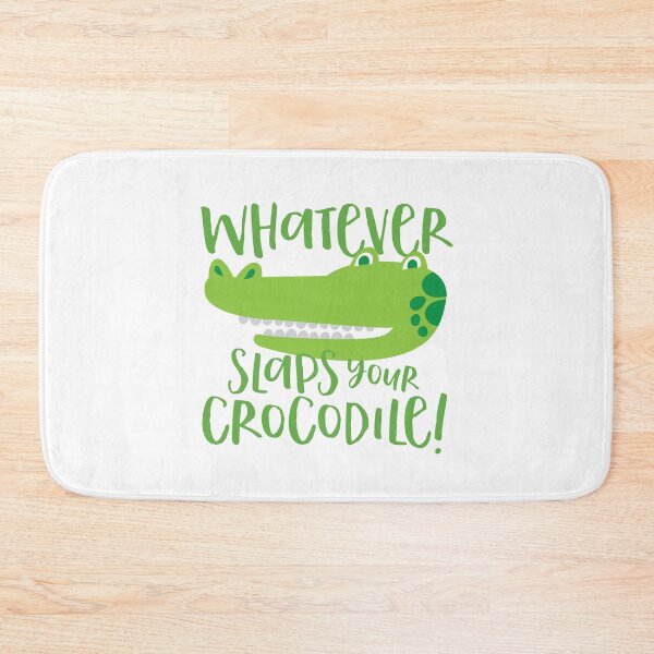 Item preview, Whatever slaps your crocodile designed and sold by jazzydevil.