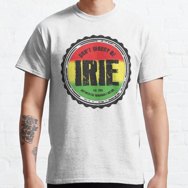Mach dir keine Sorgen, sei irie Classic T-Shirt