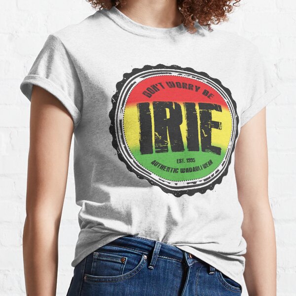 Mach dir keine Sorgen, sei irie Classic T-Shirt