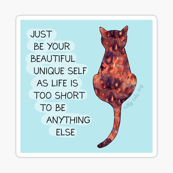 Just Be Your Beautiful Unique Self - Inspirational Quote Sticker