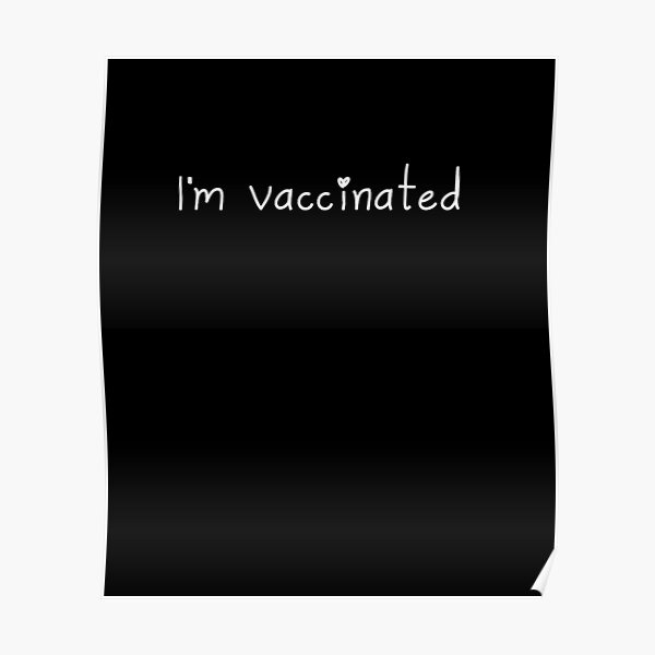 Pro Vaccine Shirt I'm Vaccinated Poster