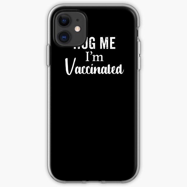 Pro Vaccine Shirt Hug Me I'M Vaccinated iPhone Soft Case