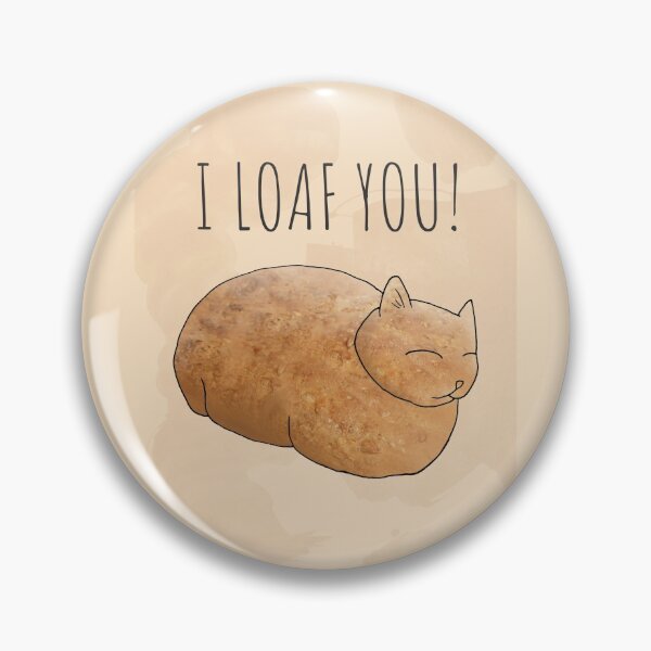 Item preview, I Loaf You designed and sold by KittyCatsJoy.