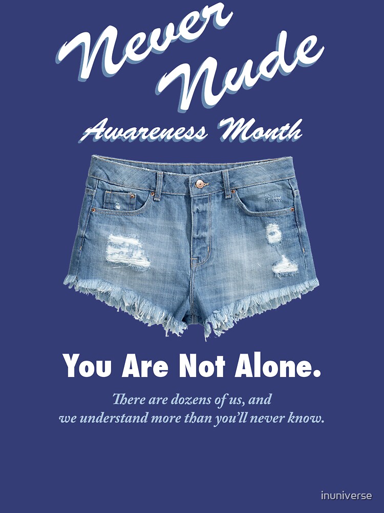 "Never Nude Awareness Month" T-shirt for Sale by inuniverse | Redbubble