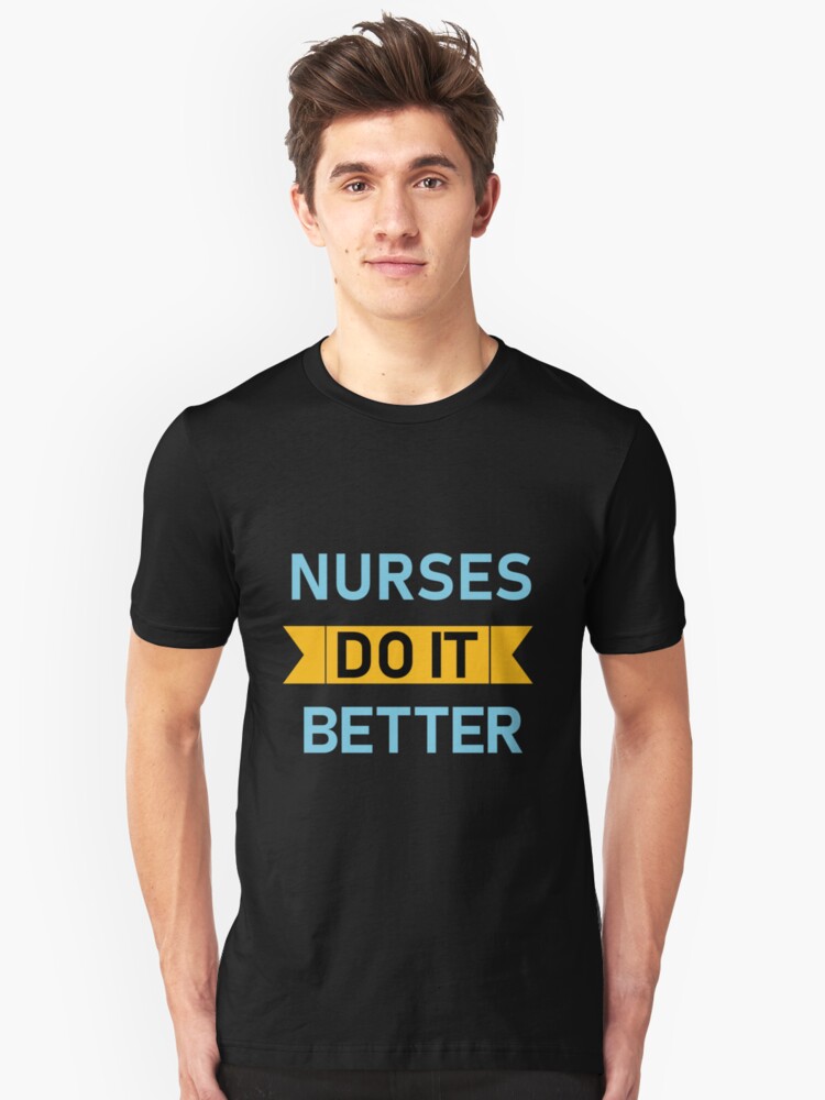 nurses do it better t shirt