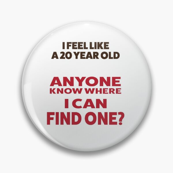 Item preview, I FEEL LIKE A 20 YEAR OLD designed and sold by styleagenda.