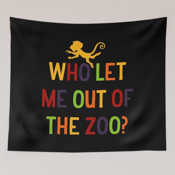 Item preview, Who Let Me Out Of The Zoo designed and sold by flippinsg.
