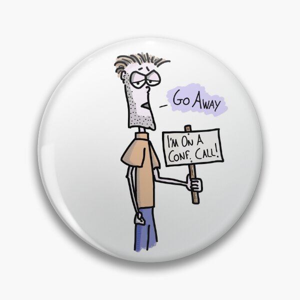 Item preview, Go Away! I’m on a conference call! designed and sold by Martin Peck.