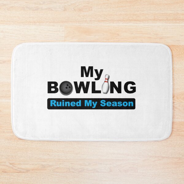 Item preview, My Bowling Ruined My Season designed and sold by Karen Dayton.