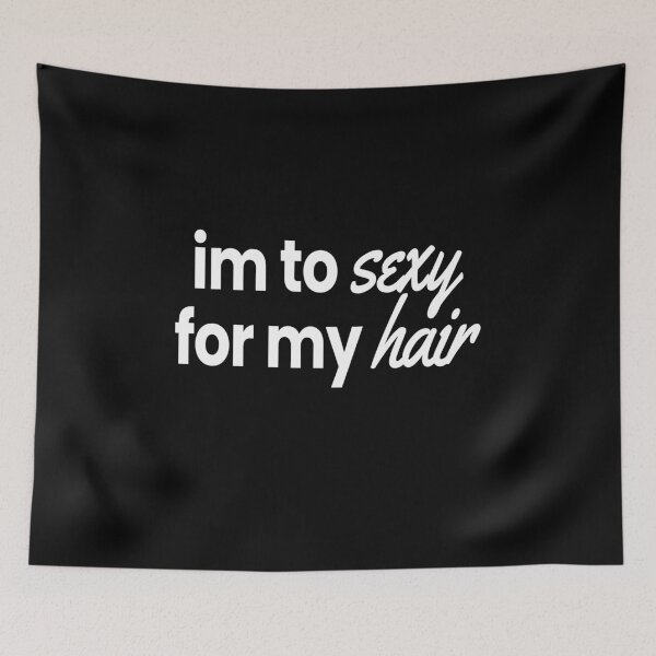 Item preview, I'm Too Sexy For My Hair Bald Baldy Hair designed and sold by MooonTees.
