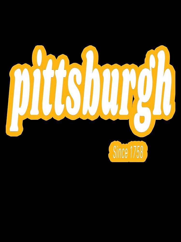 Pittsburgh Since 1758 Retro 2 Shirts Stickers Gifts by rbaaronmattie