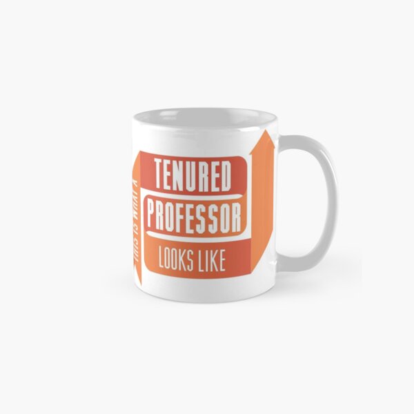 This is What a Tenured Professor Looks Like - ORANGE Classic Mug