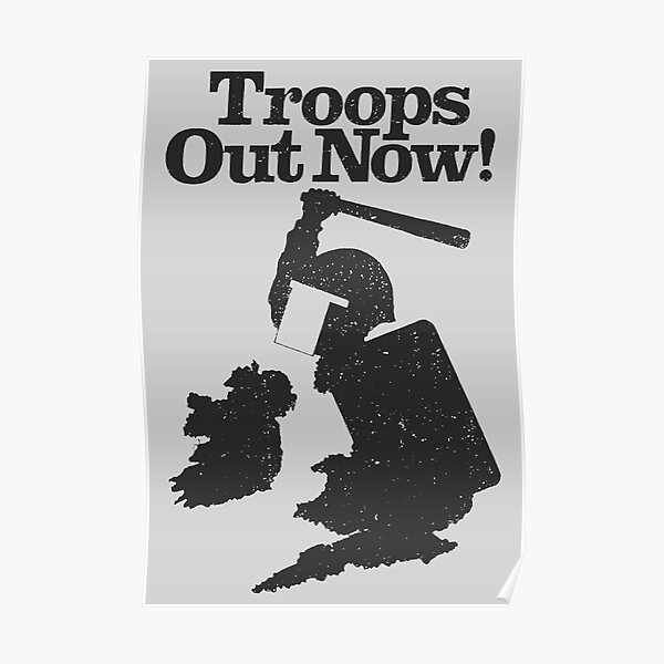 IRA Poster - Troops Out Now Poster