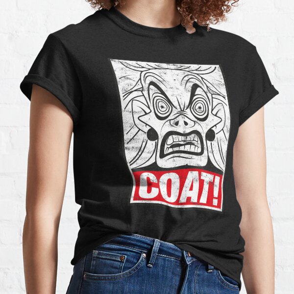 COAT! Cruella De Vil Classic T-Shirt