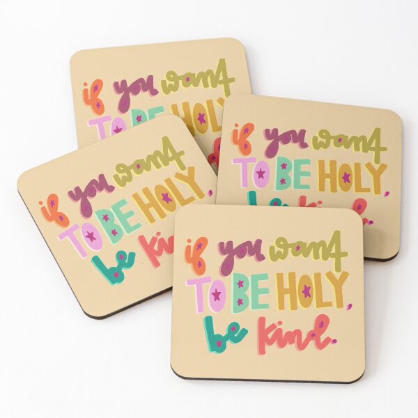 Item preview, If you want to be HOLY, be KIND. designed and sold by Allie Tucker.