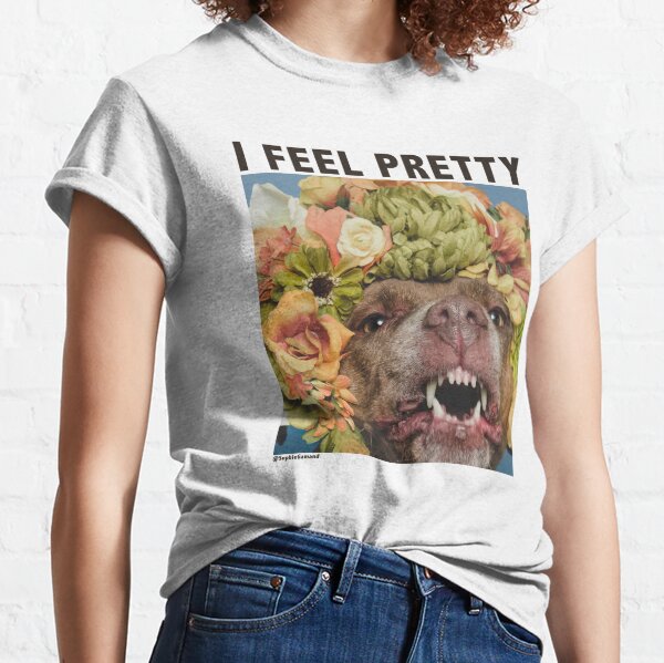 I feel pretty (Topaz smiling) with text Classic T-Shirt