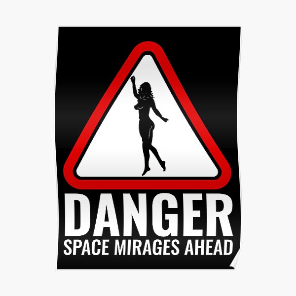 danger-space-mirages-ahead-poster-for-sale-by-mcpod-redbubble