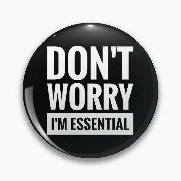Item preview, DON'T WORRY I'M ESSENTIAL  designed and sold by BWXshirts.