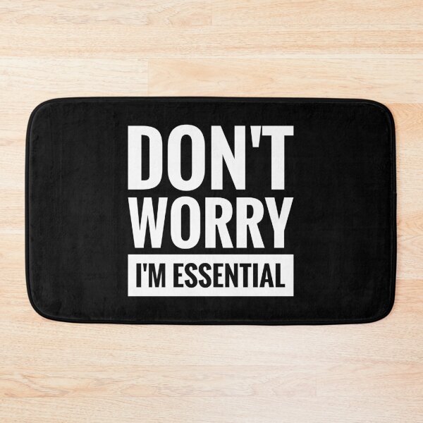Item preview, DON'T WORRY I'M ESSENTIAL  designed and sold by BWXshirts.