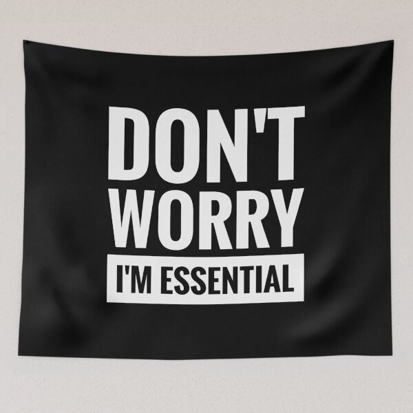 Item preview, DON'T WORRY I'M ESSENTIAL  designed and sold by BWXshirts.