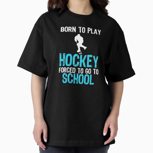 Item preview, Born To Play Hockey Forced To Go To School Gift designed and sold by haselshirt.
