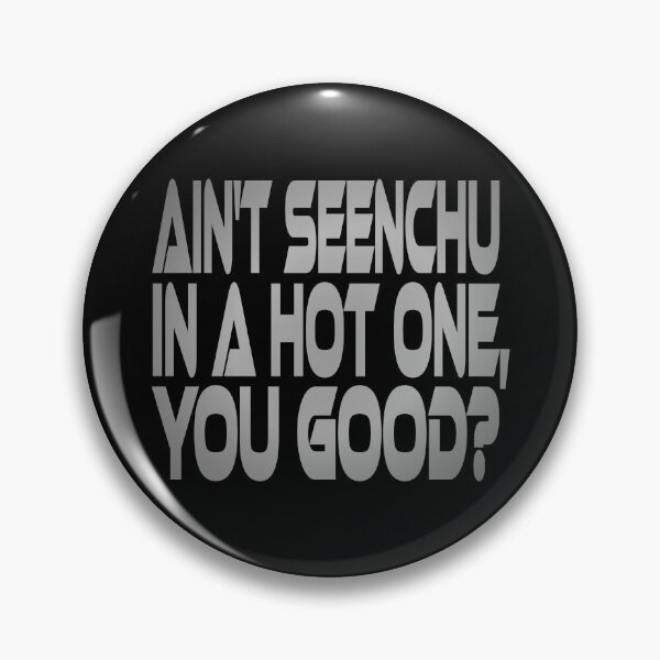 Item preview, Ain't Seenchu in a Hot One, You Good? Idium Series designed and sold by Carbon-Fibre Media.