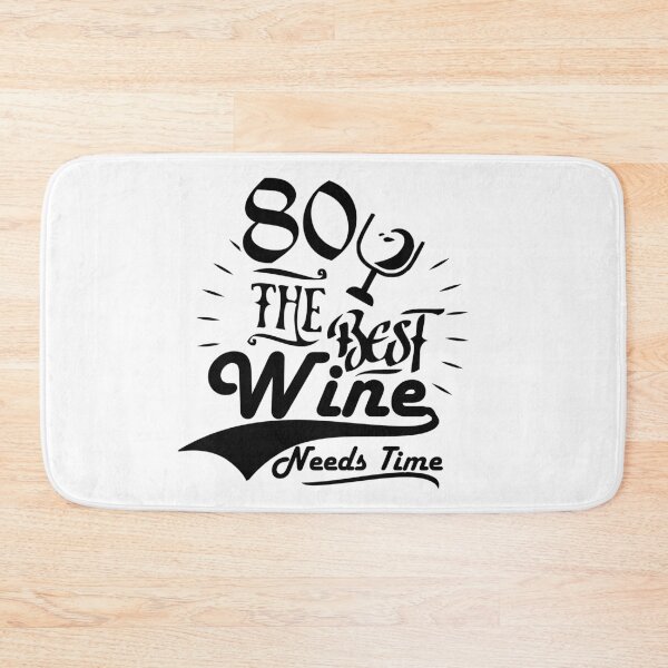 Item preview, 80- the best wine needs time! designed and sold by Cutebutfunny.