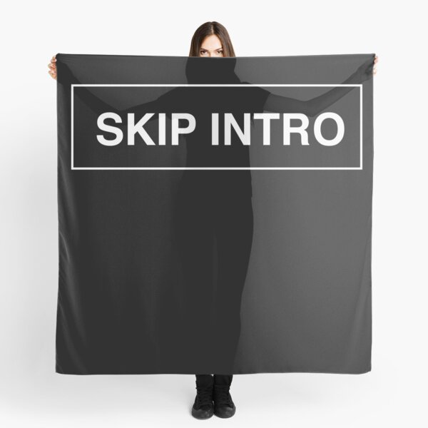 Skip Intro - Binge More Scarf