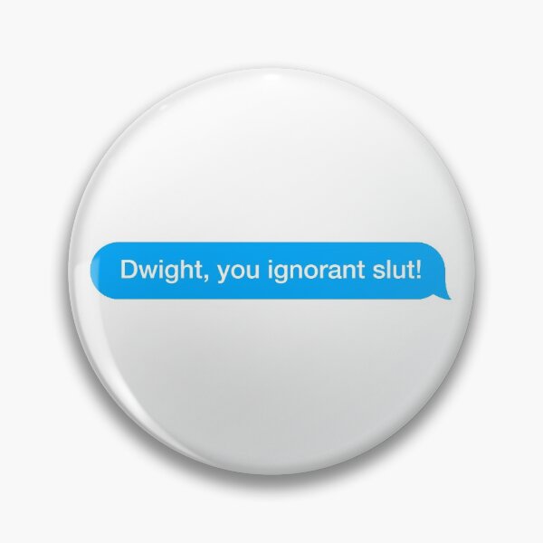Item preview, Dwight, you ignorant slut! designed and sold by textingtees.