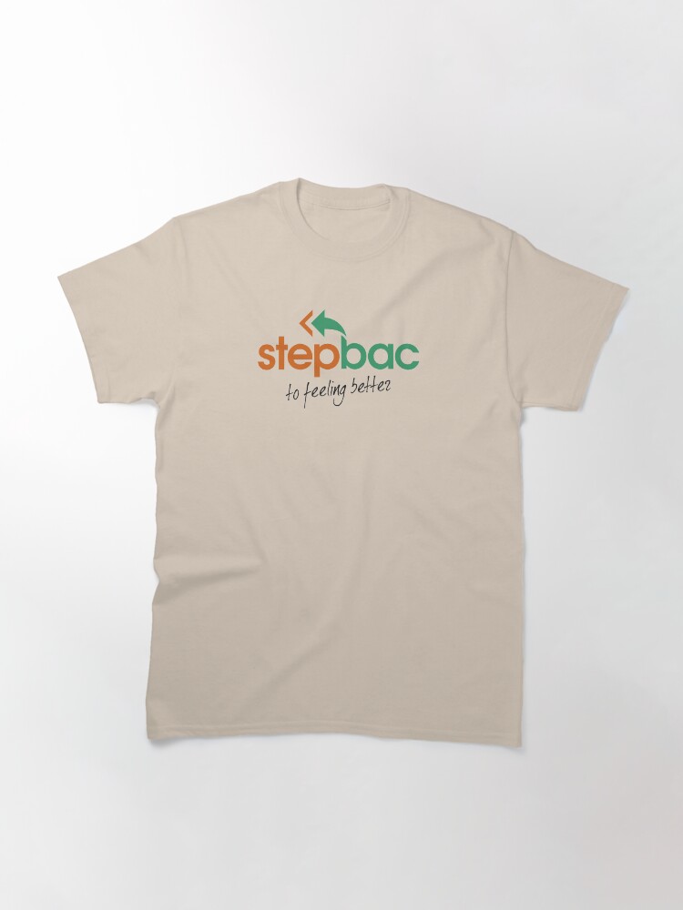 Alternate view of Stepbac to feeling better merchandise Classic T-Shirt